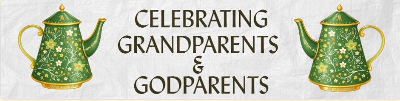 Celebrate Your Grandparents and Godparents!